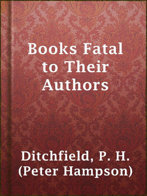 Upplýsingar um Books Fatal to Their Authors eftir P. H. (Peter Hampson) Ditchfield - Til útláns